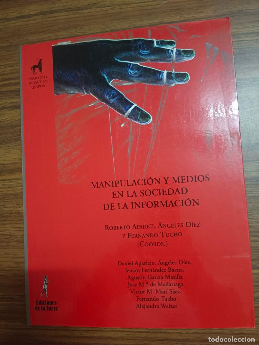 Libros: MANIPULACION Y MEDIOS EN LA SOCIEDAD DE LA INFORMACION - Roberto Aparici, Angeles Diez y Fernando T