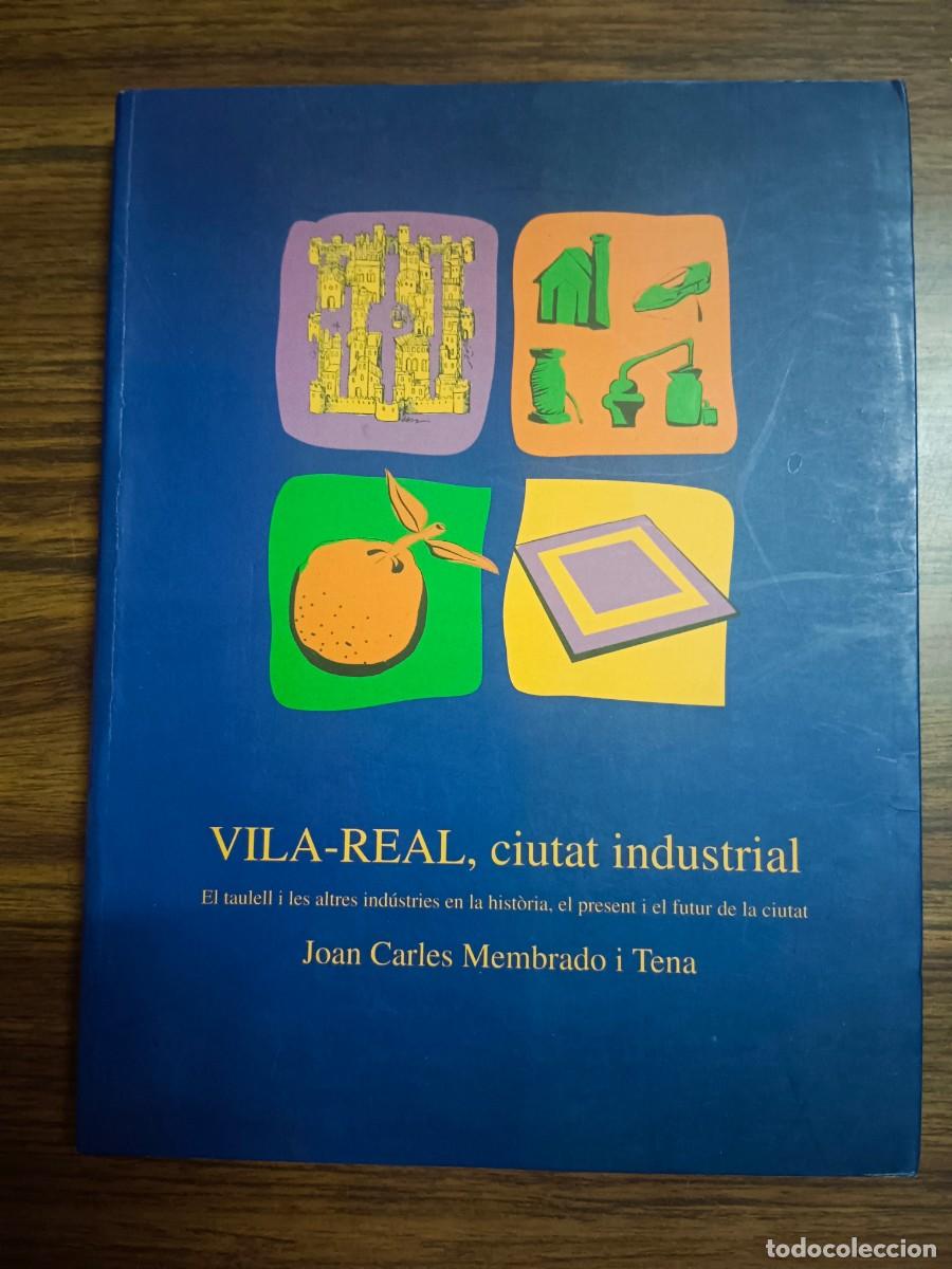 Livros em segunda m&atilde;o: VILLA-REAL, CIUTAT INDUSTRIAL - Joam Carles Membrano i Tena