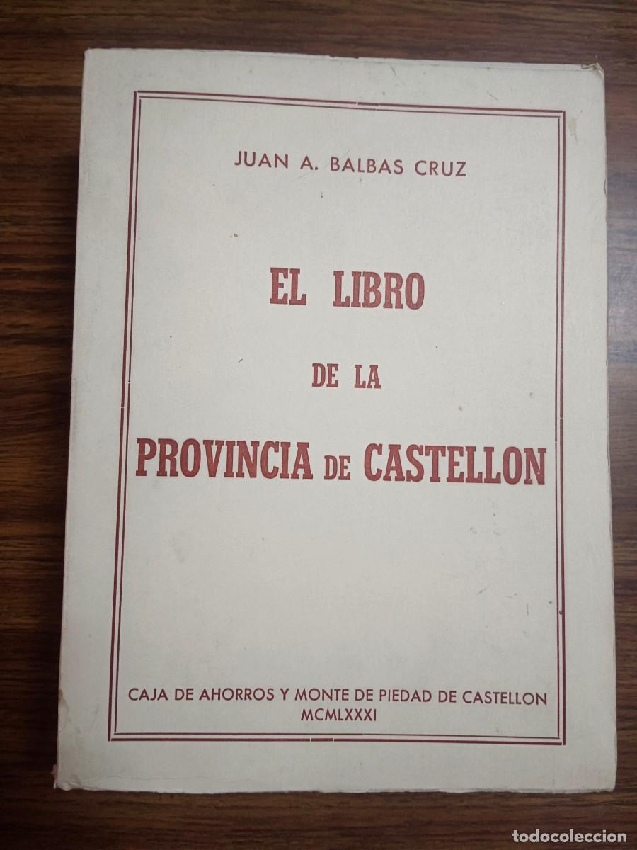 Livros em segunda m&atilde;o: EL LIBRO DE LA PROVINCIA DE CASTELLON - Juan A. Balsas Cruz