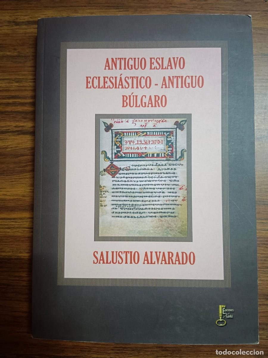 Livres: ANTIGUO ESLAVO ESCLESIASTICO - ANTIGUO BULGARO - Salustio Alvarado