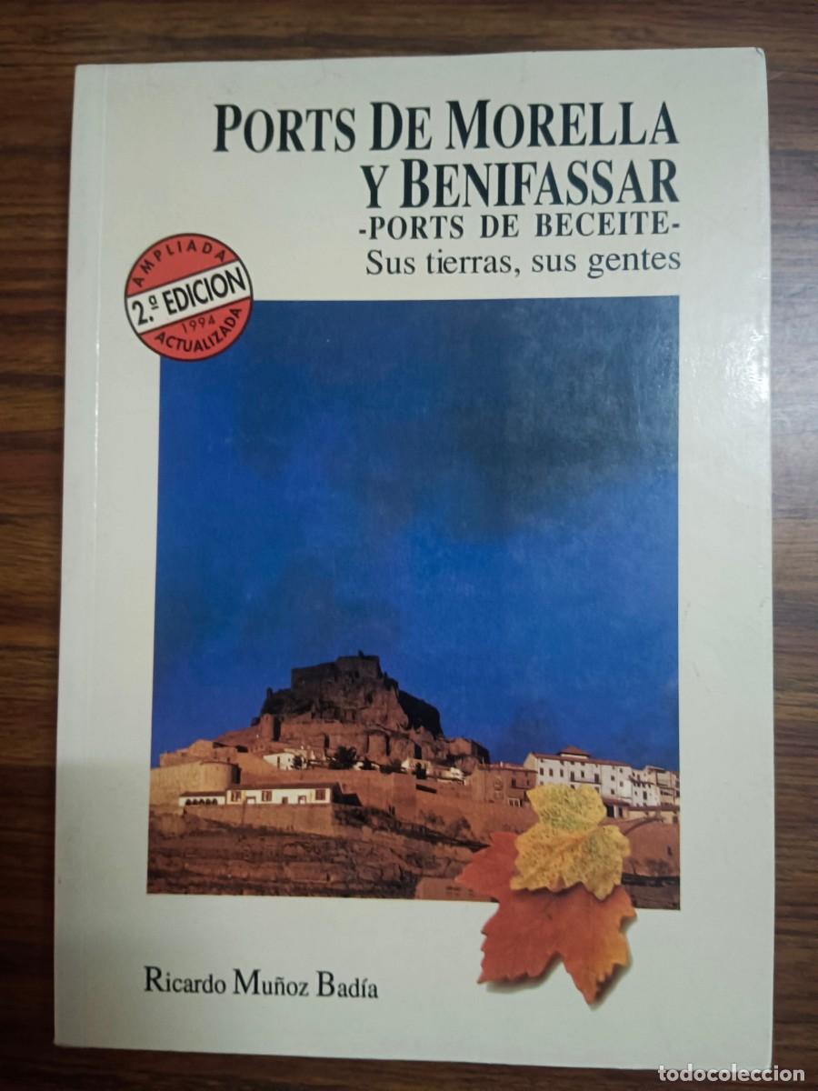 Livros em segunda m&atilde;o: PORTS DE MORELLA Y BENIFASSAR - PORTS E BECEITE - SUS TIERRAS, SUS GENTES - Ricardo Mu&ntilde;oz Badia