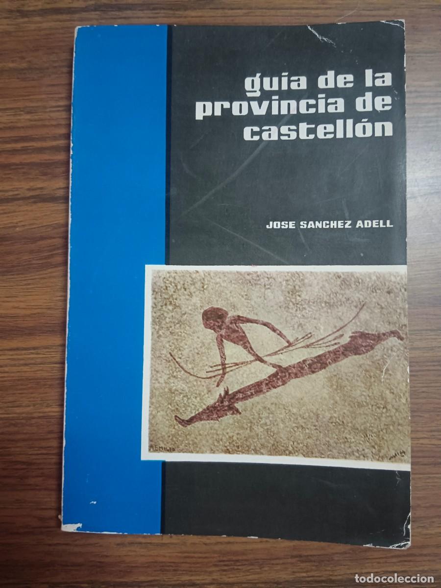 Livros em segunda m&atilde;o: GUIA DE LA PROVINCIA DE CASTELLON - Jose Sanchez Adell