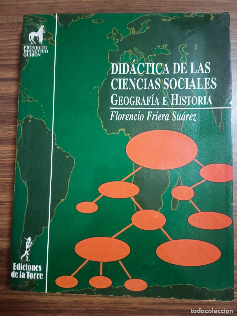 Libros: DIDACTICA DE LAS CIENCIAS SOCIALES - GEOGRAFIA E HISTORIA - Florencio Friera Suarez