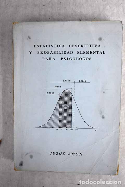 Libros: Estad&iacute;stica descriptiva y probabilidad elemental para psic&oacute;logos.- Am&oacute;n, Jes&uacute;s - Foto 1