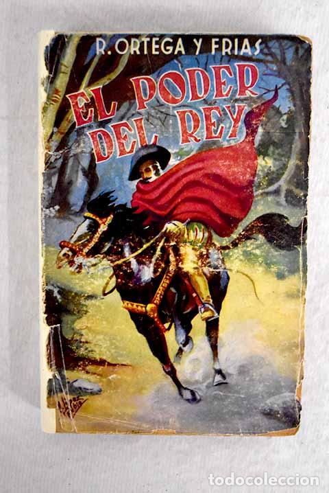 Libros: El poder del rey: Ortega y Fr&iacute;as, Ram&oacute;n.- Ortega y Fr&iacute;as, Ram&oacute;n - Foto 1