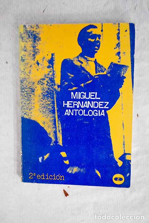Libros: Antologia: Hern&aacute;ndez, Miguel.- Hern&aacute;ndez, Miguel - Foto 1