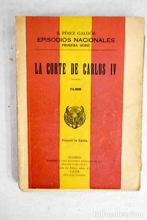 Libros: La corte de Carlos IV.- P&eacute;rez Gald&oacute;s, Benito