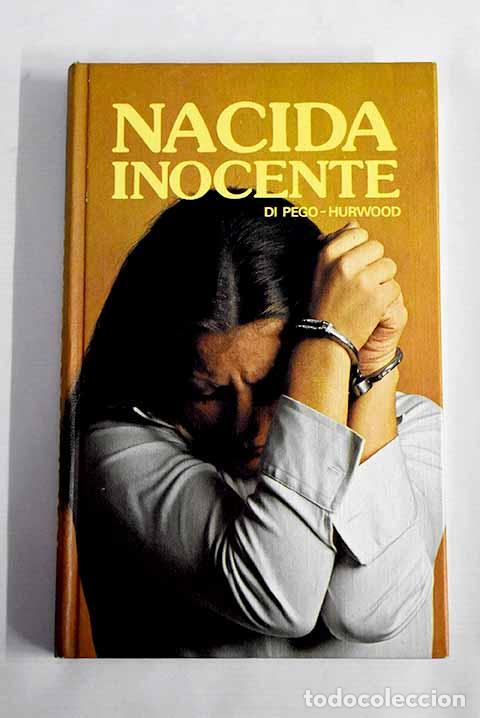 Libros: Nacida inocente: DiPego, Gerald.- DiPego, Gerald - Foto 1