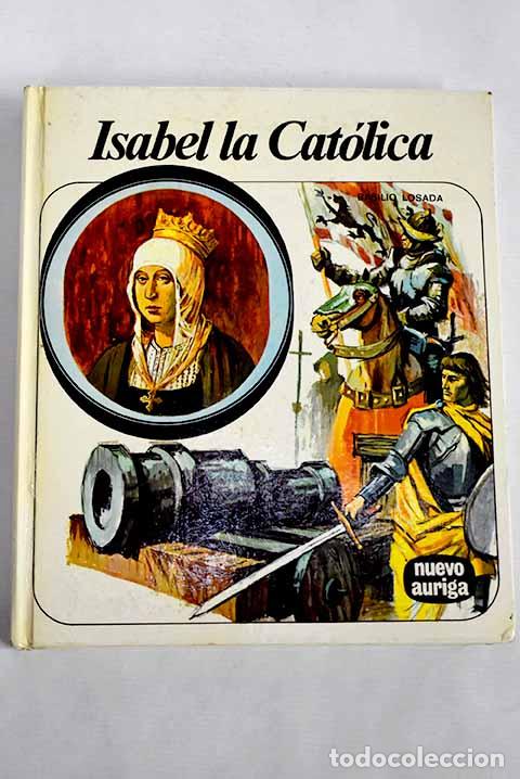 Libros: Isabel la Cat&oacute;lica: Losada, Basilio.- Losada, Basilio - Foto 1