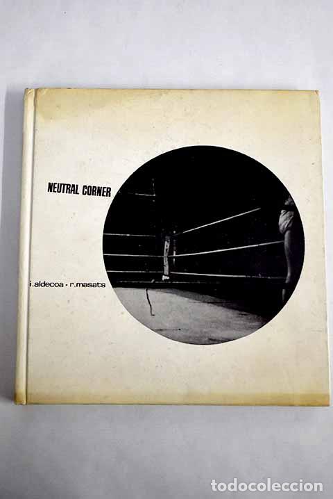 Libros: Neutral corner: Aldecoa, Ignacio.- Aldecoa, Ignacio - Foto 1