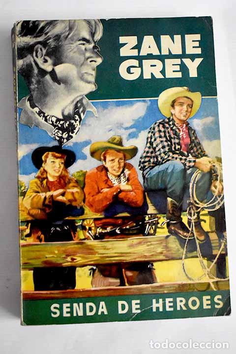 Libros: Senda de h&eacute;roes: Grey, Zane.- Grey, Zane - Foto 1