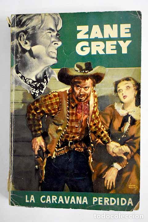 Libros: La caravana perdida: Grey, Zane.- Grey, Zane - Foto 1
