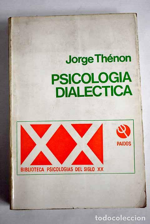 Libros: Psicolog&iacute;a dial&eacute;ctica.- Th&eacute;non, Jorge - Foto 1