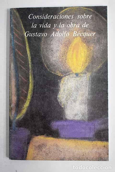 Libros: Consideraciones sobre la vida y la obra de Gustavo Adolfo B&eacute;quer - Foto 1