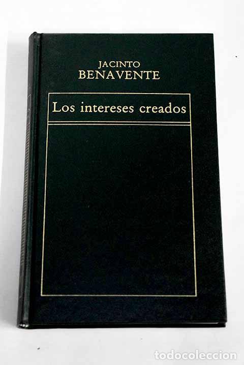 Libros: Los intereses creados.- Benavente, Jacinto - Foto 1