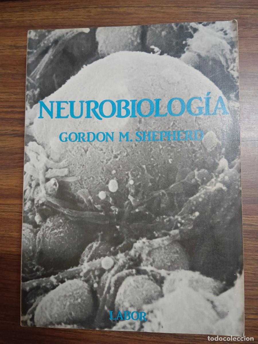 Libros: NEUROBIOLOGIA - Gordon M. Shepherd - Foto 1