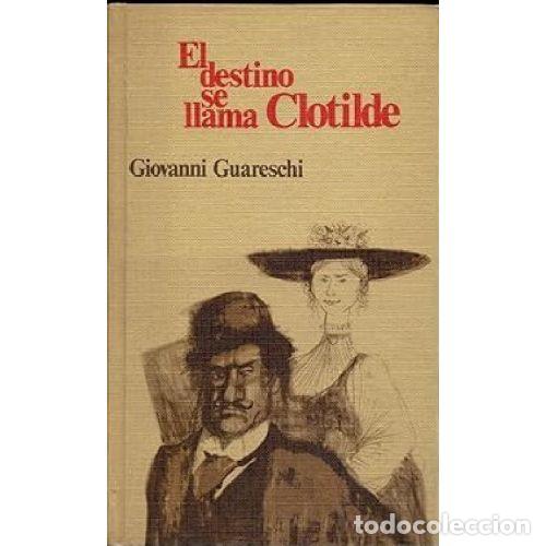 B&uuml;cher: EL DESTINO SE LLAMA CLOTILDE - GIOVANNI GUARESCHI