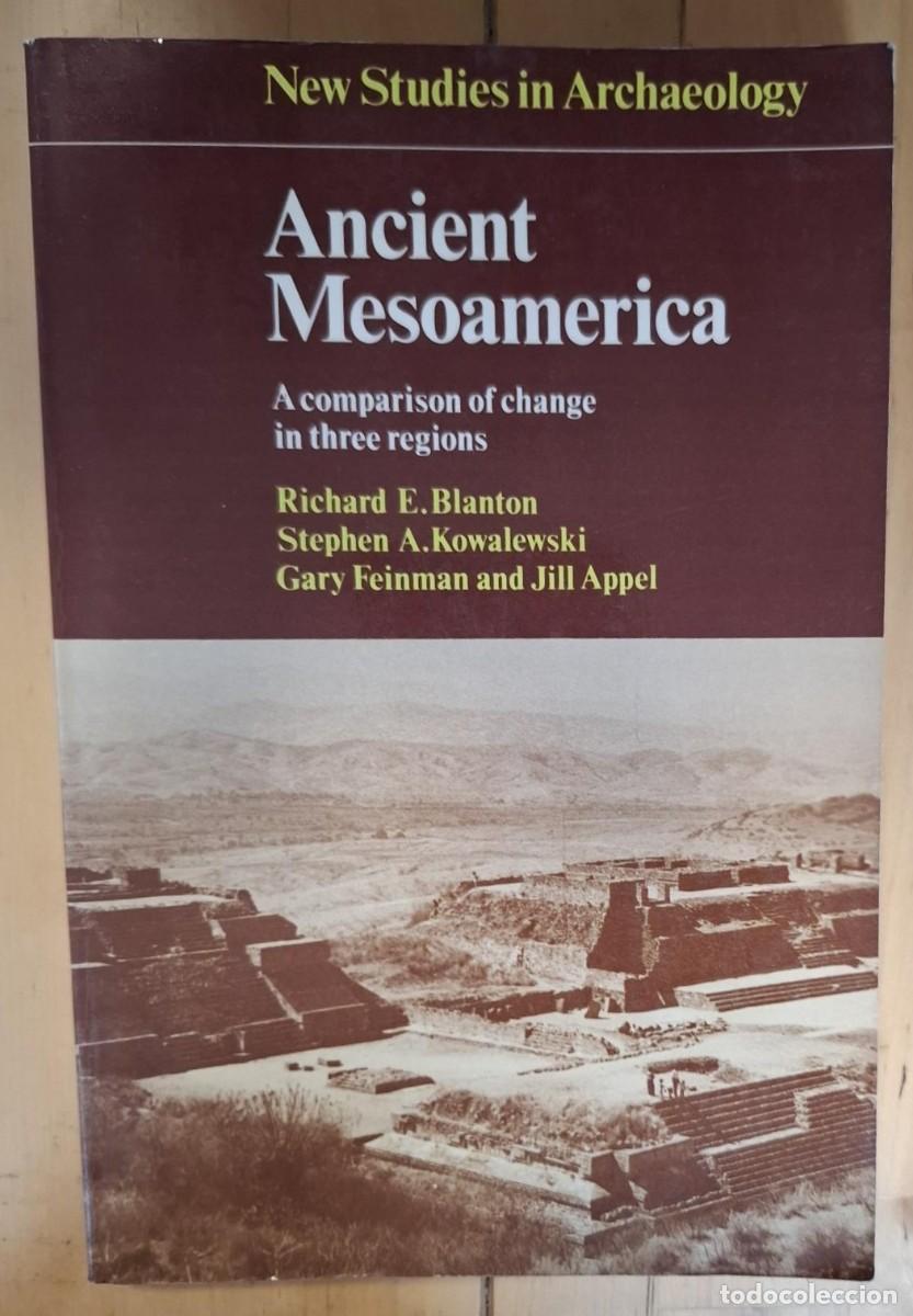 Libros: Richard E. Blanton, Kowalewski, Feinman, Appel - ANCIENT MESOAMERICA. A COMPARISON OF CHANGE IN THRE