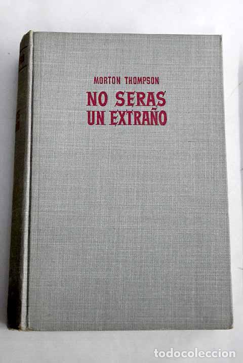 Libros: No ser&aacute;s un extra&ntilde;o: Thompson, Morton.- Thompson, Morton - Foto 1