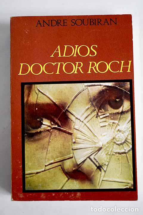 Libros: Adios, doctor Roch: Soubiran, Andr&eacute;.- Soubiran, Andr&eacute; - Foto 1