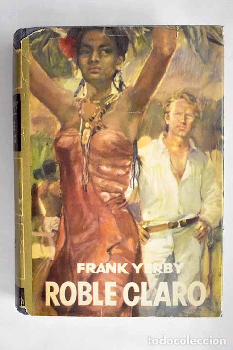 Libros: Roble claro: Yerby, Frank.- Yerby, Frank - Foto 1