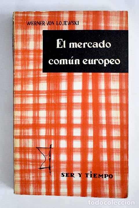 Libros: El Mercado Com&uacute;n Europeo.- Lojewski, Werner von - Foto 1