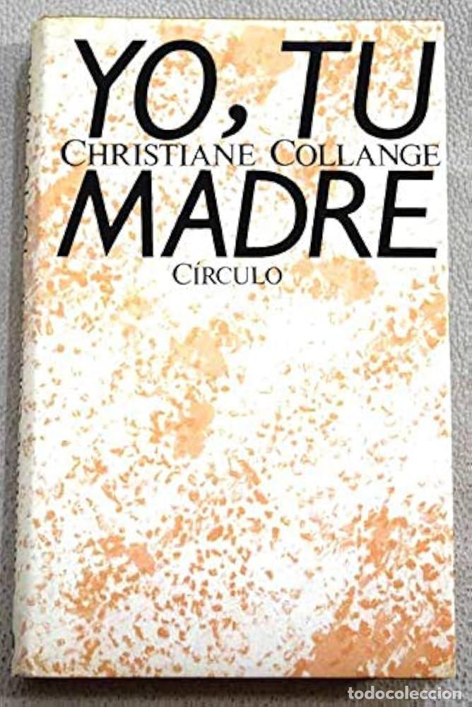 Libros: YO, TU MADRE - Christiane Collange - Foto 1