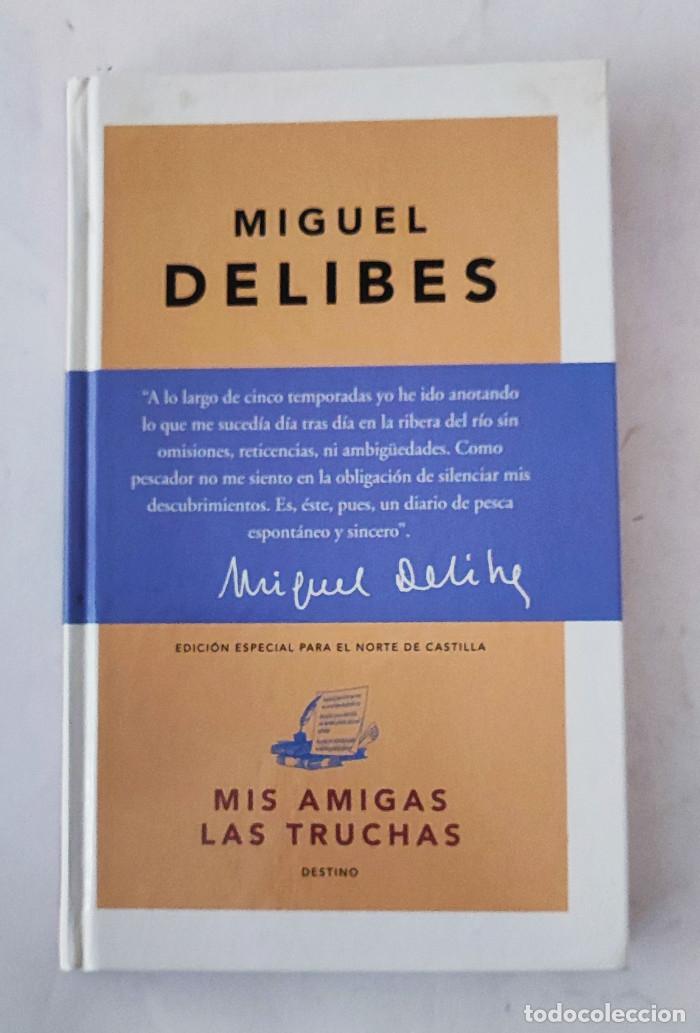 Libros: MIS AMIGAS LAS TRUCHAS - Miguel Delibes - Foto 1