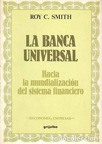 Libros: LA BANCA UNIVERSAL - Smith,Roy C. - Foto 1