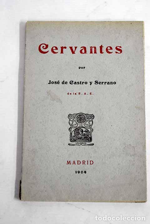 Libros: Cervantes: Castro y Serrano, Jos&eacute; de.- Castro y Serrano, Jos&eacute; de