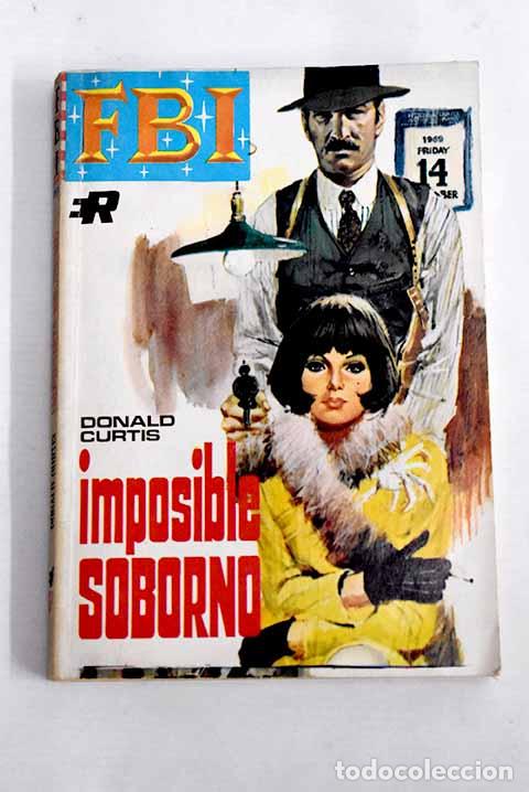 Libros: Imposible soborno: Curtis, Donald.- Curtis, Donald - Foto 1