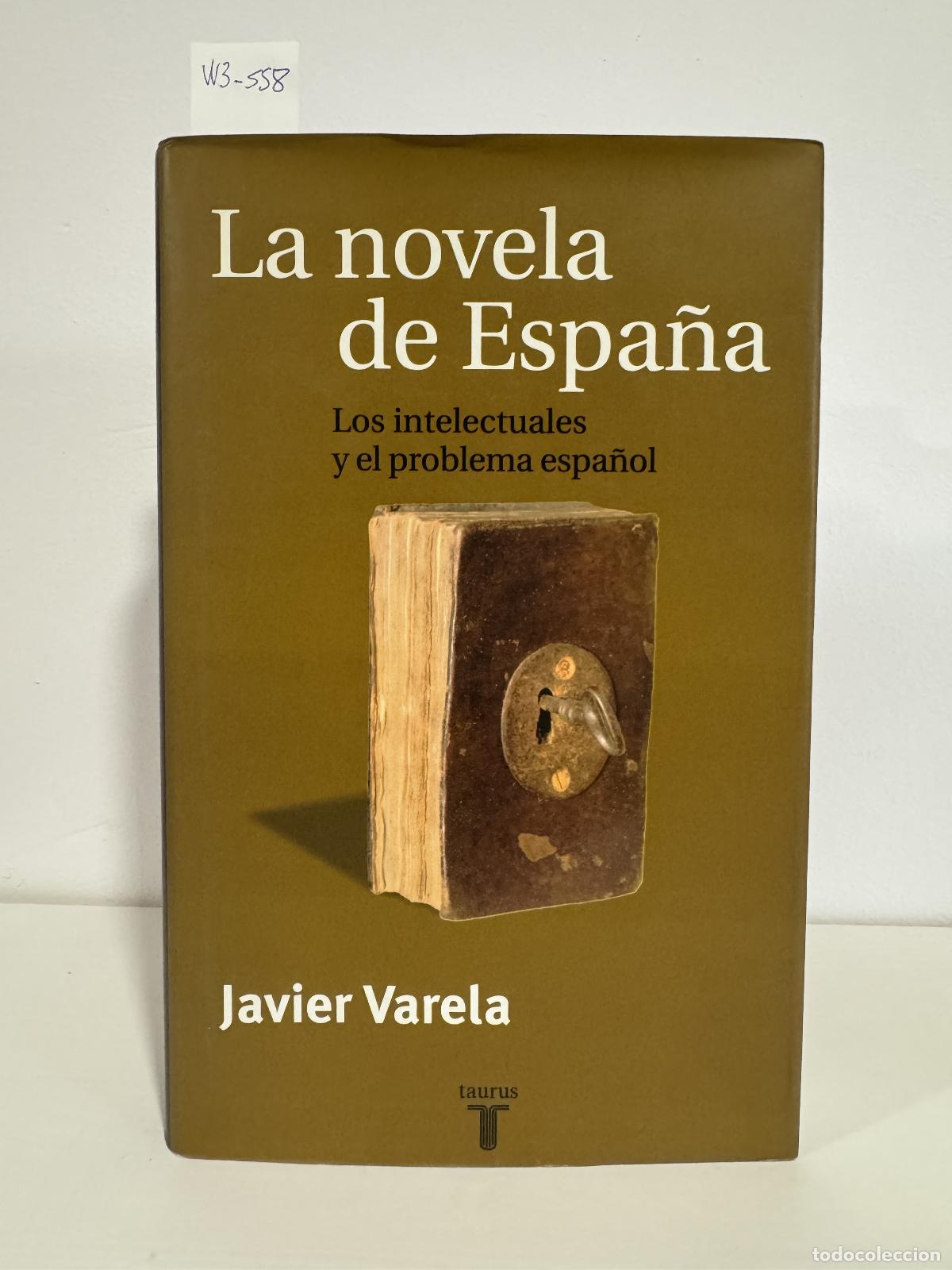 Libros: VARELA, Javier. - La novela de Espa&ntilde;a. Los intelectuales y el problema espa&ntilde;ol. - Foto 1