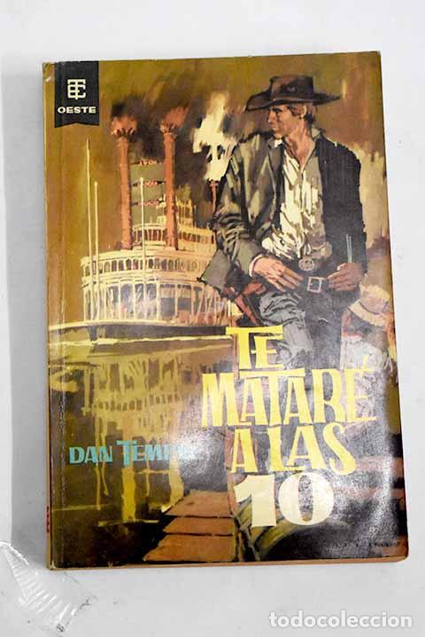 Libros: Te matar&eacute; a las diez.- Bennett, Dwight - Foto 1