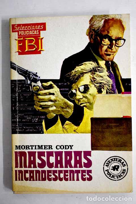 Libros: M&aacute;scaras incandescentes.- Cody, Mortimer - Foto 1