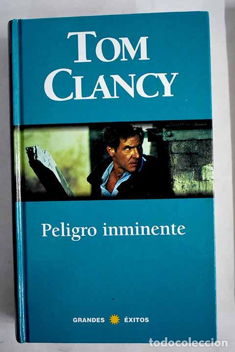 Libros: Peligro inminente: Clancy, Tom.- Clancy, Tom - Foto 1