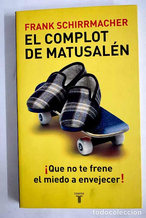 Libros: El complot de Matusal&eacute;n.- Schirrmacher, Frank - Foto 1