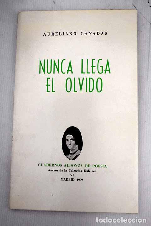 Libros: Nunca llega el olvido.- Ca&ntilde;adas, Aureliano - Foto 1