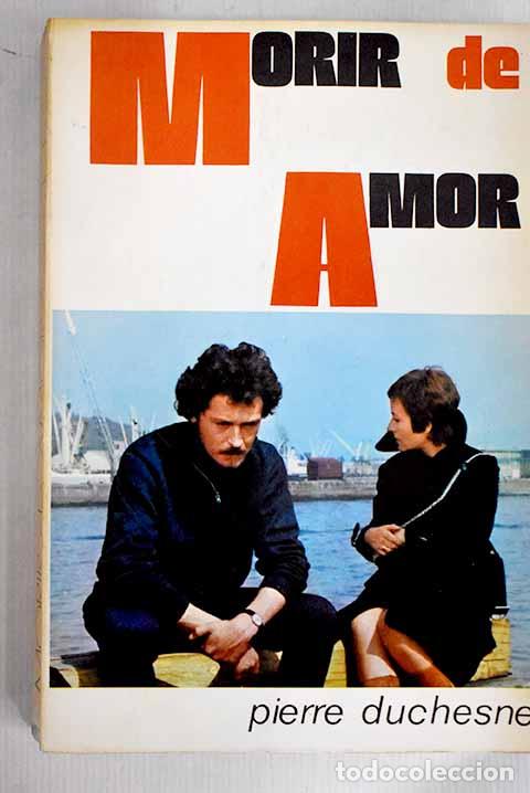 Libros: Morir de amor: Duchesne, Pierre.- Duchesne, Pierre - Foto 1