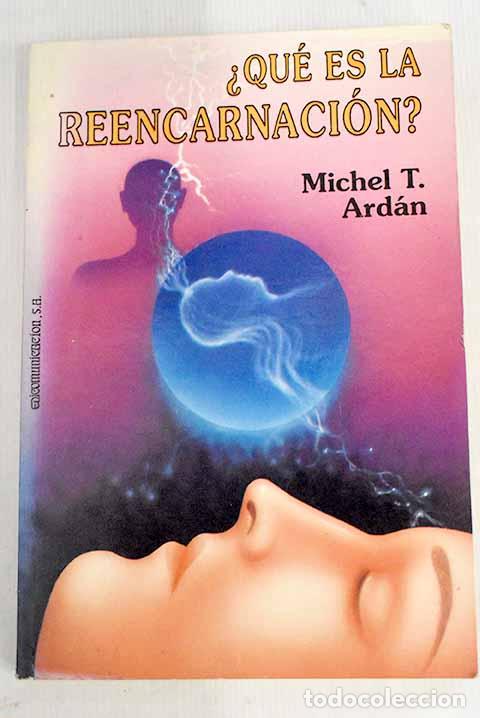 Libros: &iquest;Qu&eacute; es la reencarnaci&oacute;n?.- Ardan, Michel T. - Foto 1