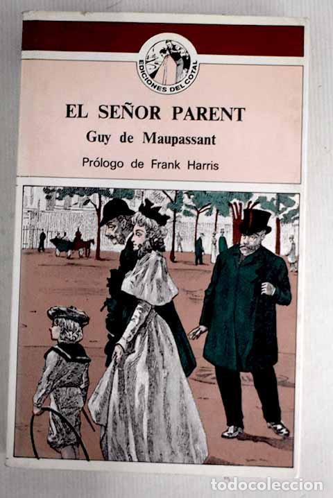 Libros: El se&ntilde;or Parent y otros relatos.- Maupassant, Guy de - Foto 1