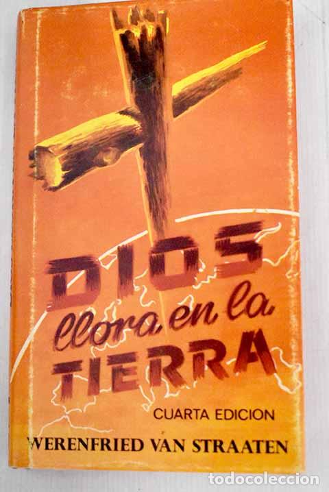 Libros: Dios llora en la tierra.- Straaten, Werenfried van - Foto 1