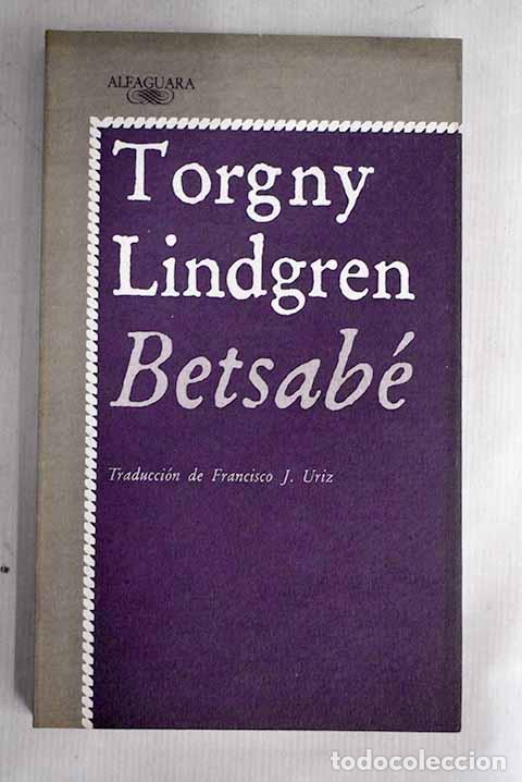 Libros: Betsab&eacute;: Lindgren, Torgny.- Lindgren, Torgny - Foto 1