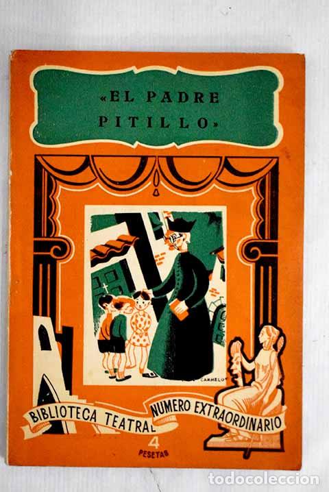 Libri di seconda mano: El padre Pitillo: comedia en tres actos.- Arniches, Carlos