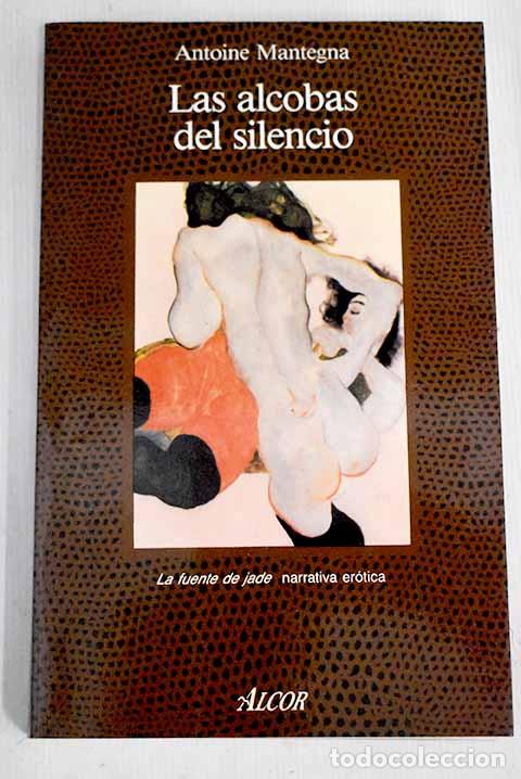 Libros: Las alcobas del silencio.- Mantegna, Antoine - Foto 1