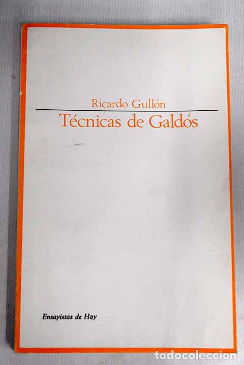 Libros: T&eacute;cnicas de Gald&oacute;s: Gull&oacute;n, Ricardo.- Gull&oacute;n, Ricardo - Foto 1