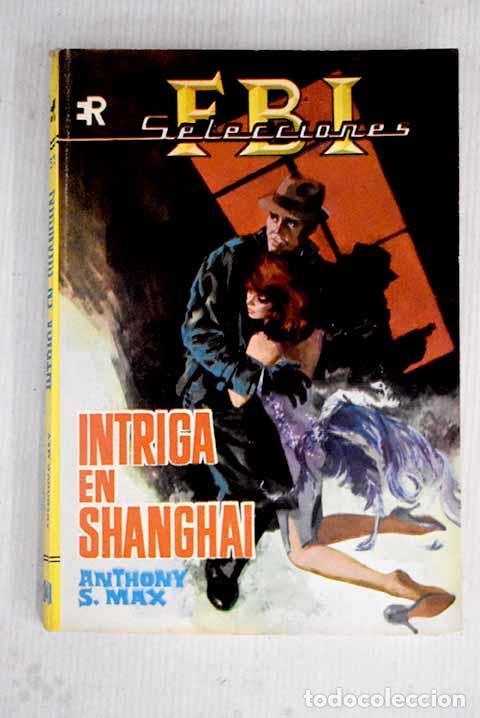 Libros: Intriga en Shanghai: Max, Anthony S..- Max, Anthony S. - Foto 1
