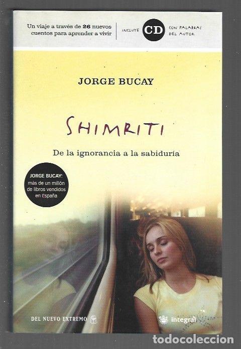 Libros: SHIMRITI. DE LA IGNORANIA A LA SABIDURIA - BUCAY, JORGE - Foto 1