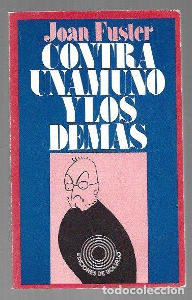 Libros: CONTRA UNAMUNO Y LO DEMAS - FUSTER, JOAN - Foto 1