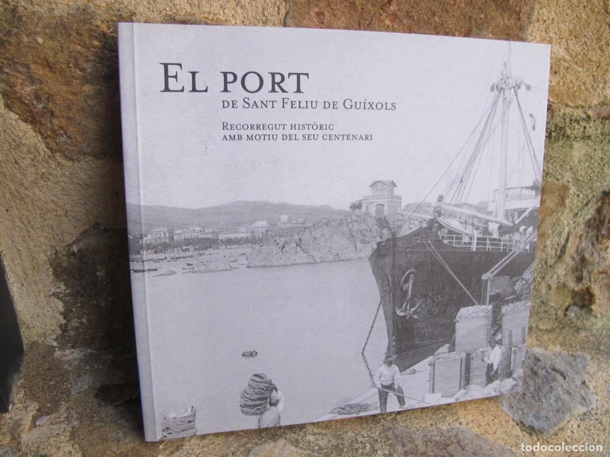 Libros: EL PORT DE SANT FELIU DE GUIXOLS. RECORREGUT HISTORIC AMB MOTIU DEL SEU CENTENARI