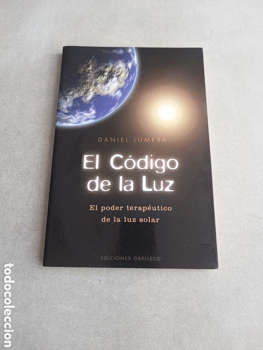 Libros: EL C&Oacute;DIGO DE LA LUZ. EL PODER TERAP&Eacute;UTICO DE LA LUZ SOLAR. MEDICINA NATURAL - DANIEL LUMERA